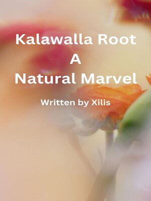 cover image of Kalawalla Root a Natural Marvel
